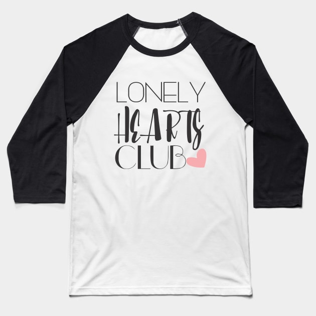 Lonely Hearts Club Baseball T-Shirt by heelsplusears